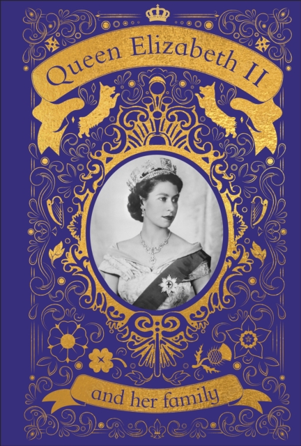 Queen Elizabeth II and her Family : The Incredible Life of the Princess Who Became a Beloved Queen, EPUB eBook