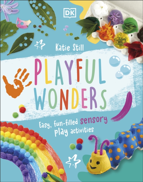 Playful Wonders : Easy, Fun-Filled Sensory Play Activities, EPUB eBook