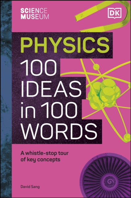 The Science Museum Physics 100 Ideas in 100 Words : A Whistle-Stop Tour of Key Concepts, EPUB eBook