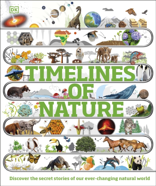 Timelines of Nature : Discover the Secret Stories of Our Ever-Changing Natural World, EPUB eBook