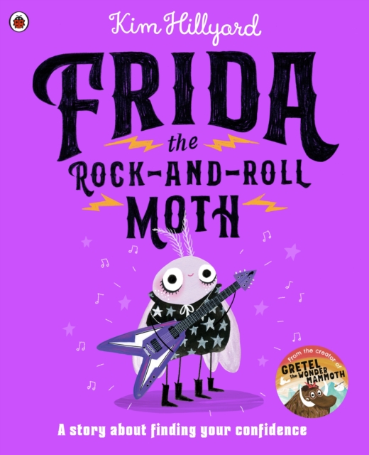 Frida the Rock-and-Roll Moth : A story about finding your confidence, Paperback / softback Book