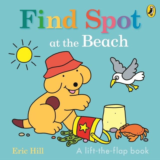 Find Spot at the Beach : A Lift-the-Flap Story, Board book Book