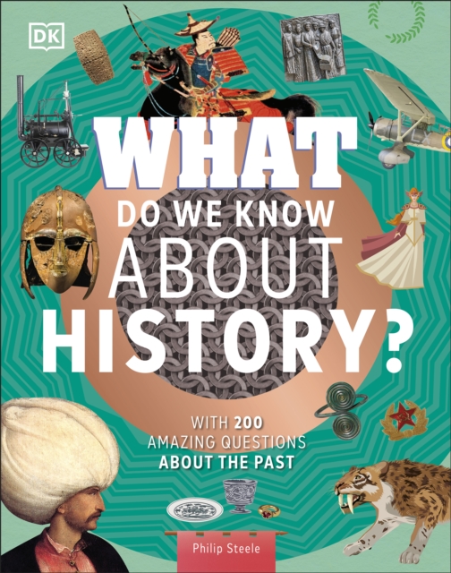 What Do We Know About History? : With 200 Amazing Questions About the Past, EPUB eBook
