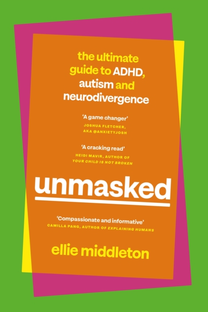 UNMASKED : The Ultimate Guide to ADHD, Autism and Neurodivergence, Hardback Book