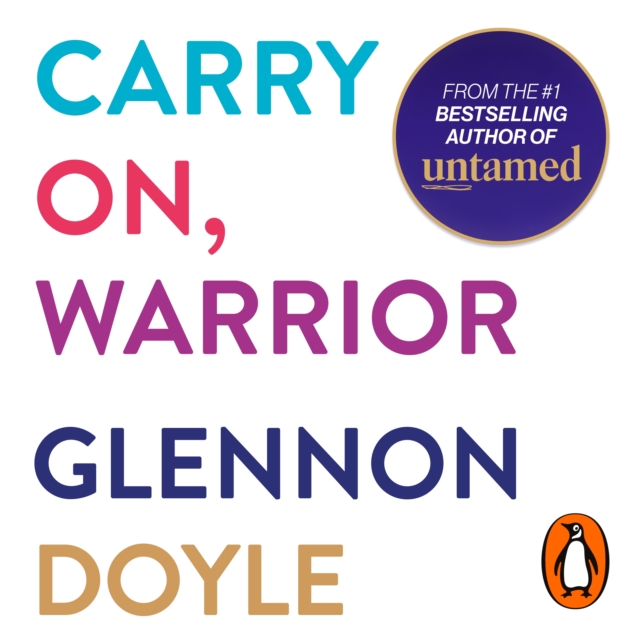 Carry On, Warrior : From Glennon Doyle, the #1 bestselling author of Untamed, eAudiobook MP3 eaudioBook