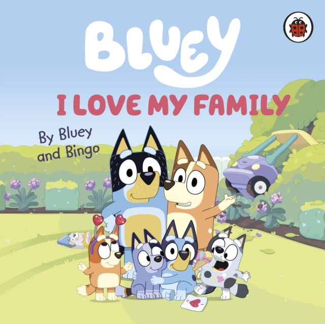 Bluey: I Love My Family, Board book Book