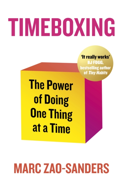 Timeboxing : The Power of Doing One Thing at a Time, Paperback / softback Book