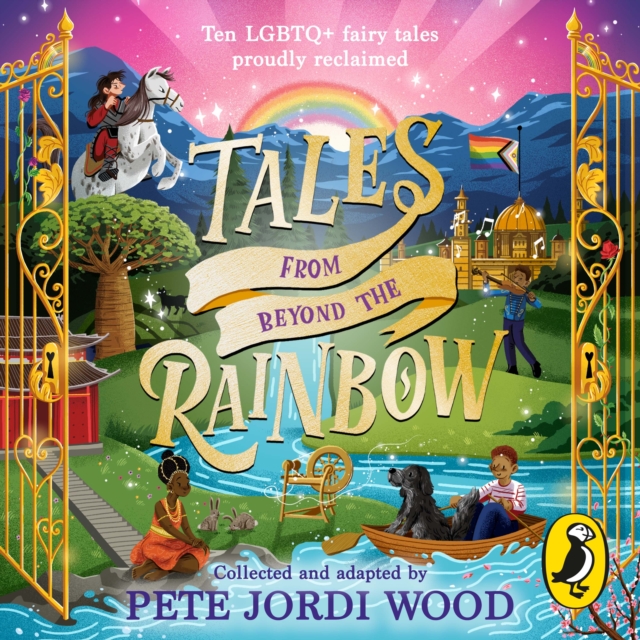 Tales From Beyond the Rainbow : Ten LGBTQ+ fairy tales proudly reclaimed, eAudiobook MP3 eaudioBook