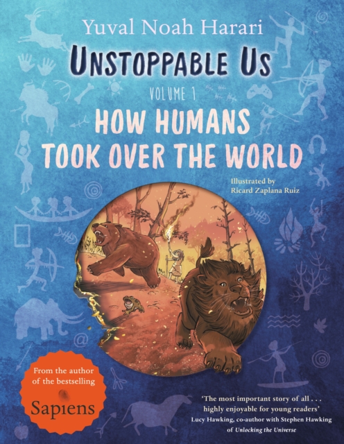 Unstoppable Us, Volume 1 : How Humans Took Over the World, from the author of the multi-million bestselling Sapiens, Paperback / softback Book