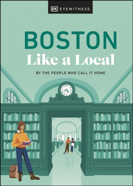 Boston Like a Local : By the People Who Call It Home, EPUB eBook