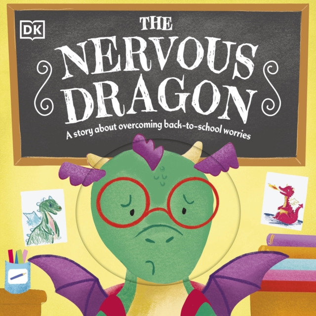 The Nervous Dragon : A Story About Overcoming Back-to-School Worries, Board book Book