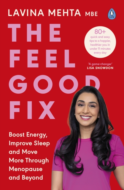 The Feel Good Fix : Boost Energy, Improve Sleep and Move More Through Menopause and Beyond, Paperback / softback Book
