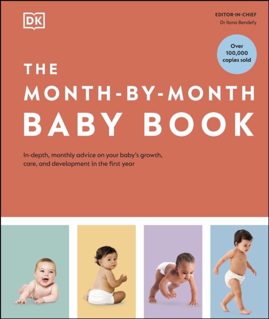 The Month-by-Month Baby Book : In-depth, Monthly Advice on Your Baby’s Growth, Care, and Development in the First Year, EPUB eBook