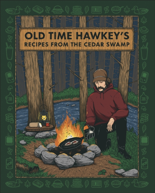 Old Time Hawkey's Recipes from the Cedar Swamp : A Cookbook, EPUB eBook