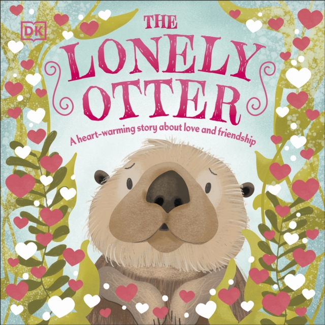 The Lonely Otter : A Heart-Warming Story About Love and Friendship, EPUB eBook