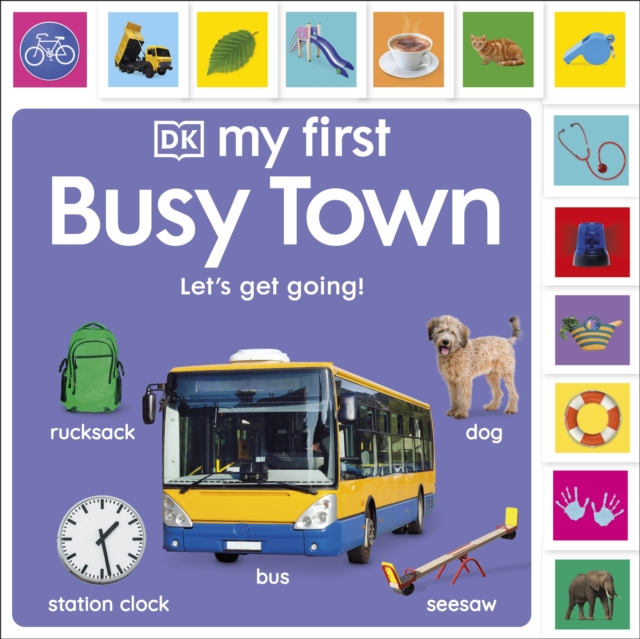 My First Busy Town: Let's Get Going!, Board book Book