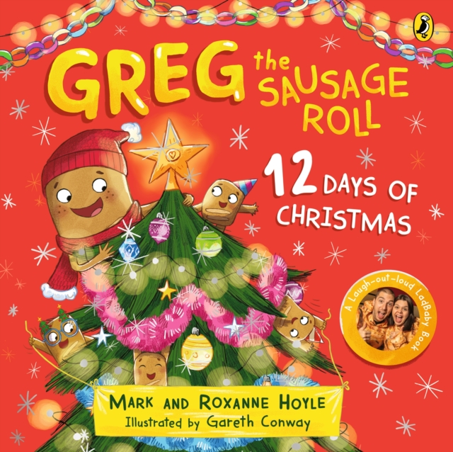 Greg the Sausage Roll: 12 Days of Christmas : Discover the laugh out loud NO 1 Sunday Times bestselling series, Board book Book