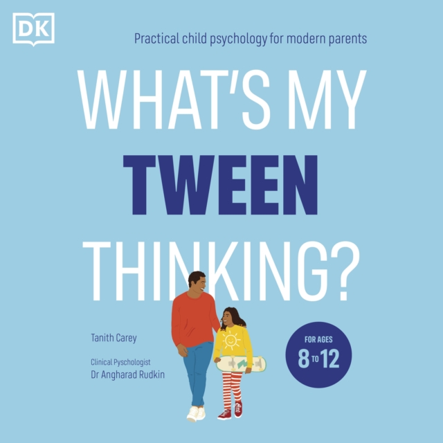 What's My Tween Thinking? : Practical Child Psychology for Modern Parents, eAudiobook MP3 eaudioBook