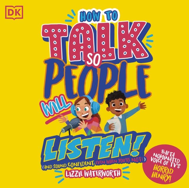 How To Talk So People Will Listen : And Sound Confident (Even When You’re Not), eAudiobook MP3 eaudioBook
