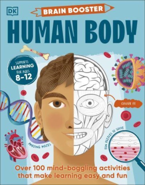 Brain Booster Human Body : Over 100 Mind-Boggling Activities that Make Learning Easy and Fun, Paperback / softback Book