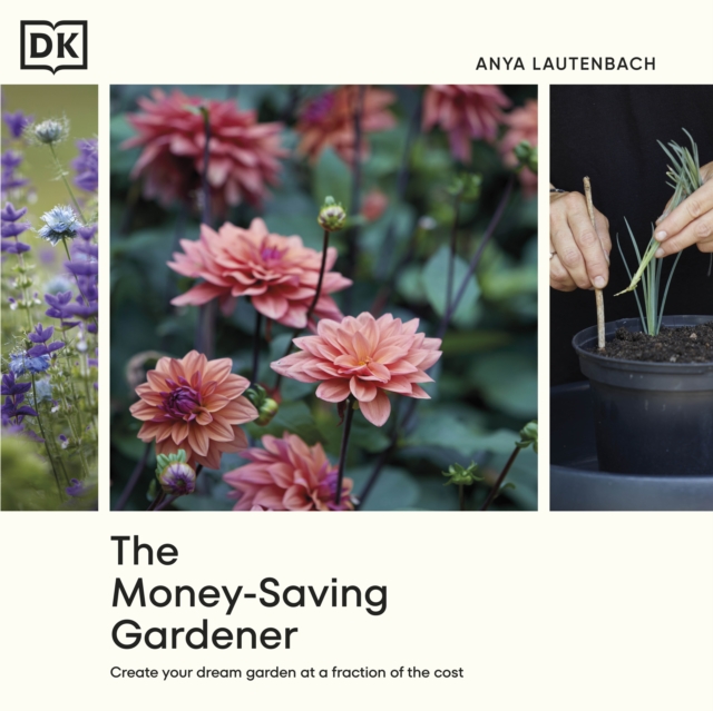 The Money-Saving Gardener : Create Your Dream Garden at a Fraction of the Cost, eAudiobook MP3 eaudioBook