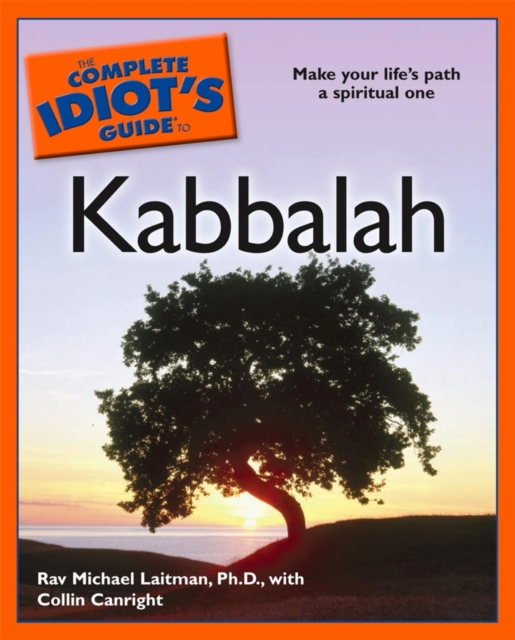 The Complete Idiot's Guide to Kabbalah : Make Your Life s Path a Spiritual One, EPUB eBook
