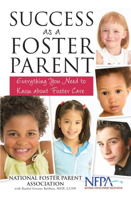 Success as a Foster Parent : Everything You Need to Know About Foster Care, EPUB eBook
