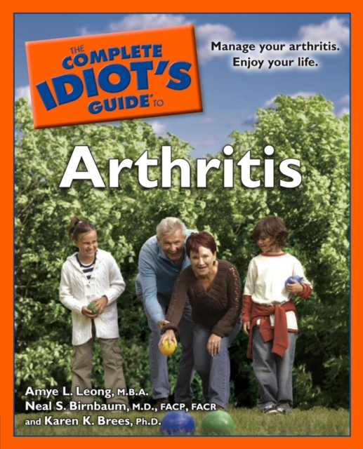 The Complete Idiot's Guide to Arthritis : Manage Your Arthritis. Enjoy Your Life., EPUB eBook