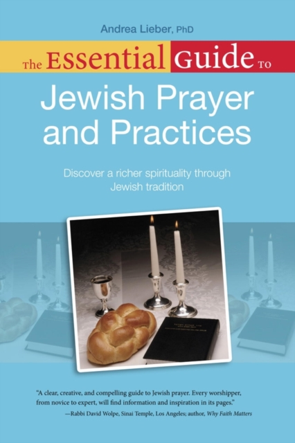 The Essential Guide to Jewish Prayer and Practices : Discover a Richer Spirituality Through Jewish Tradition, EPUB eBook