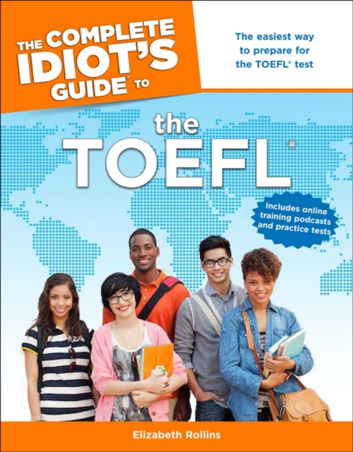 The Complete Idiot's Guide to the TOEFL : The Easiest Way to Prepare for the TOEFL Test, EPUB eBook