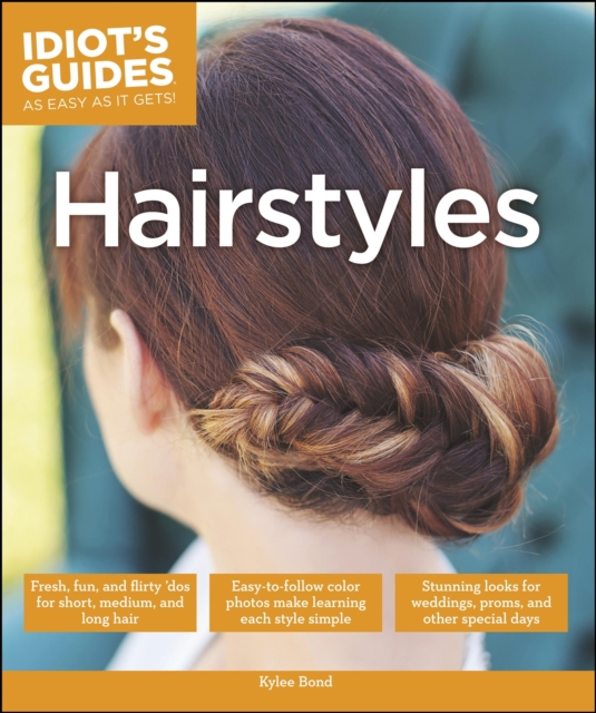 Hairstyles : Stunning Styles for Weddings, Proms, and Other Special Occasions, EPUB eBook