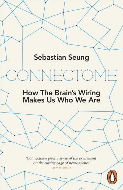 Connectome : How the Brain's Wiring Makes Us Who We Are, Paperback / softback Book