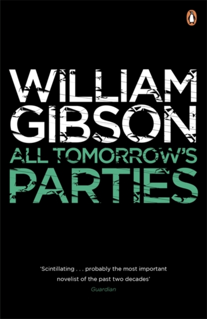 All Tomorrow's Parties : A gripping, techno-thriller from the bestselling author of Neuromancer, Paperback / softback Book