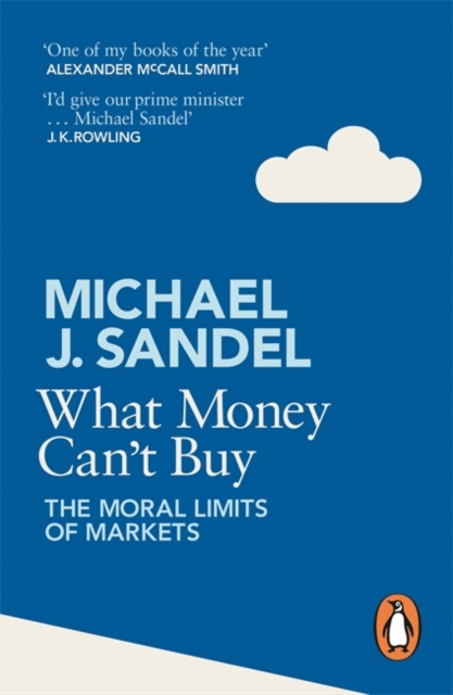 What Money Can't Buy : The Moral Limits of Markets, Paperback / softback Book