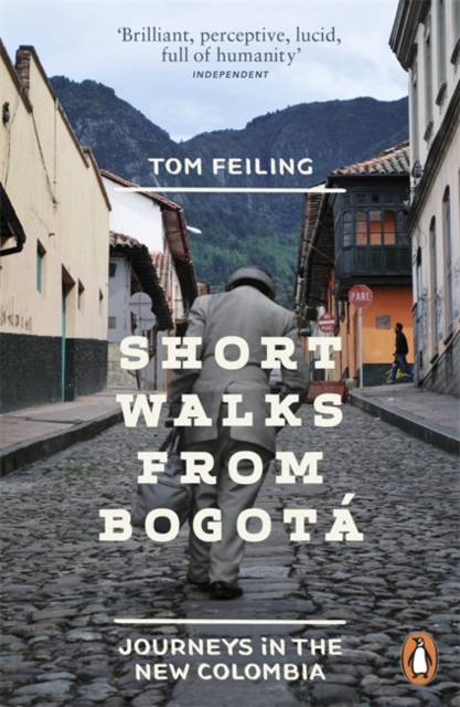 Short Walks from Bogota : Journeys in the new Colombia, Paperback / softback Book