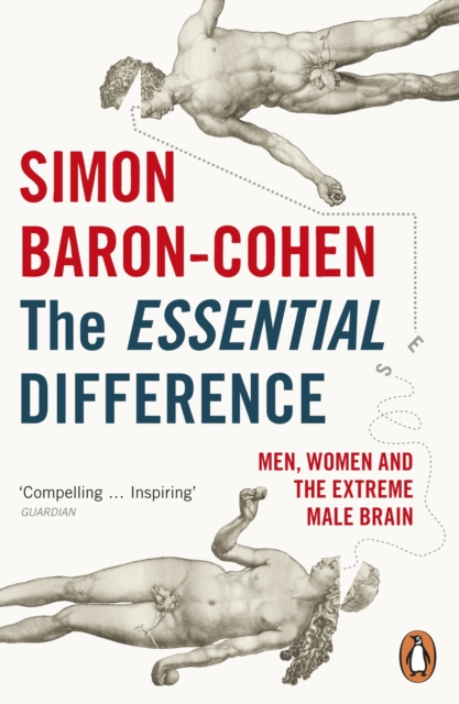 The Essential Difference : Men, Women and the Extreme Male Brain, Paperback / softback Book