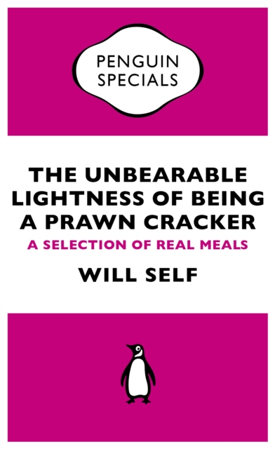 The Unbearable Lightness of Being a Prawn Cracker : A Selection of Real Meals, EPUB eBook