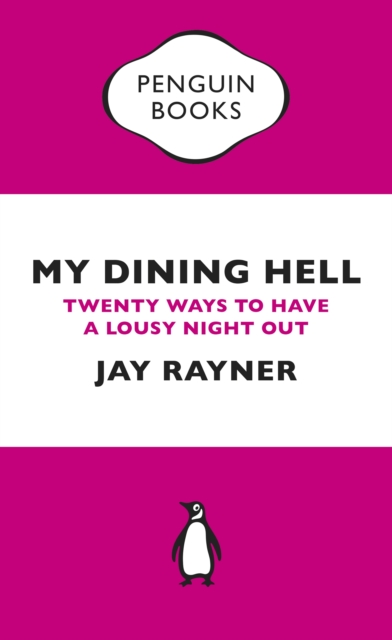 My Dining Hell : Twenty Ways To Have a Lousy Night Out, Paperback / softback Book