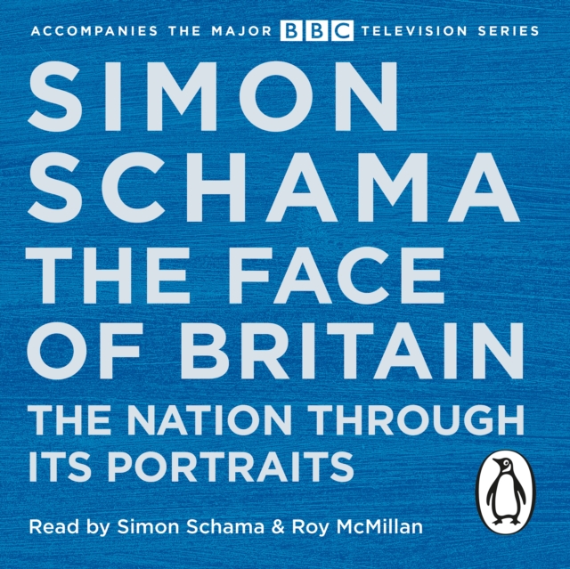 The Face of Britain : The Nation through Its Portraits, eAudiobook MP3 eaudioBook