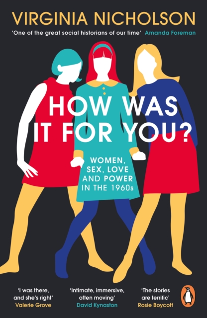 How Was It For You? : Women, Sex, Love and Power in the 1960s, Paperback / softback Book