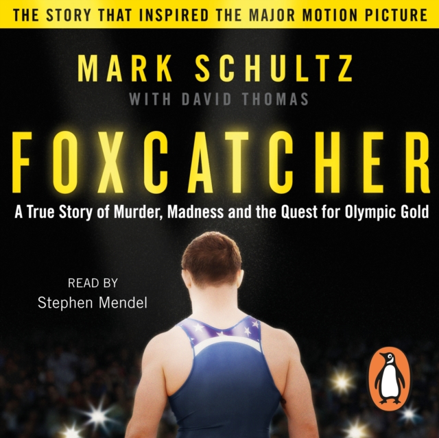 Foxcatcher : A True Story of Murder, Madness and the Quest for Olympic Gold, eAudiobook MP3 eaudioBook
