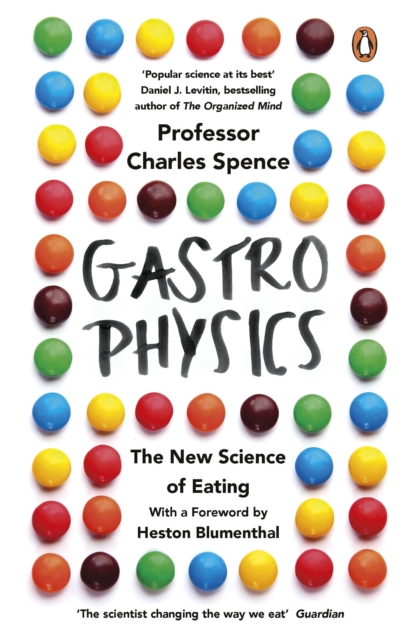 Gastrophysics : The New Science of Eating, EPUB eBook
