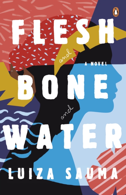 Flesh and Bone and Water, EPUB eBook