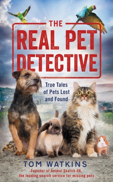 The Real Pet Detective : True Tales of Pets Lost and Found, EPUB eBook