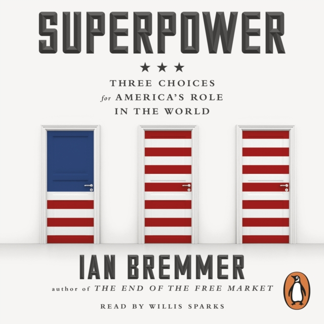Superpower : Three Choices for America’s Role in the World, eAudiobook MP3 eaudioBook