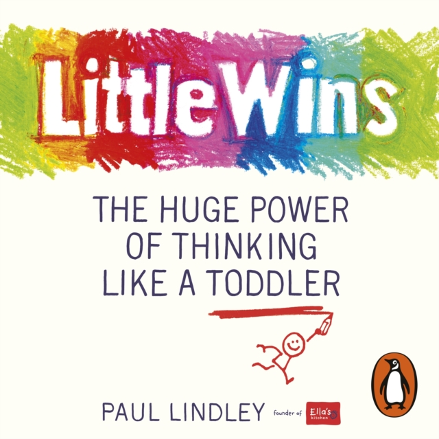 Little Wins : The Huge Power of Thinking Like a Toddler, eAudiobook MP3 eaudioBook
