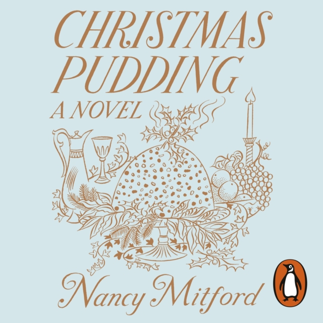 Christmas Pudding : A charming book to get you in the mood for Christmas from the endlessly witty author of The Pursuit of Love, eAudiobook MP3 eaudioBook