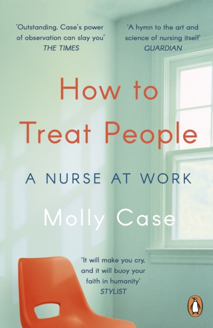 How to Treat People : A Nurse at Work, Paperback / softback Book