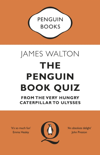 The Penguin Book Quiz : From The Very Hungry Caterpillar to Ulysses - The Perfect Gift!, Paperback / softback Book