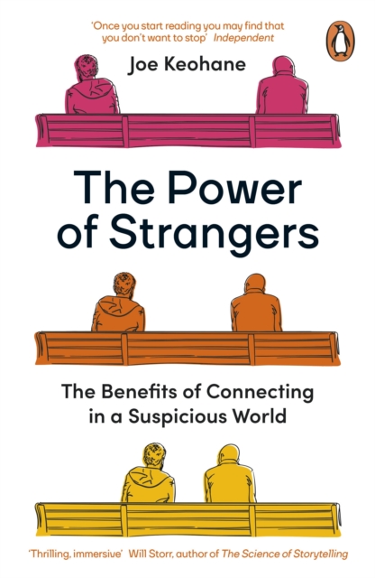 The Power of Strangers : The Benefits of Connecting in a Suspicious World, Paperback / softback Book